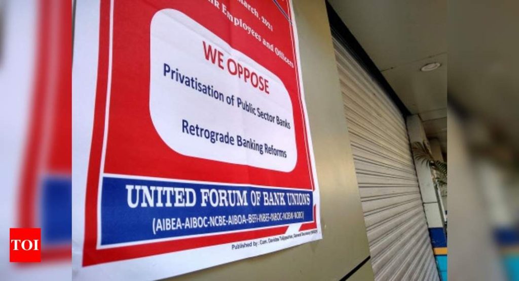Bank strike enters day 2 as employees protest against privatisation - Times of India