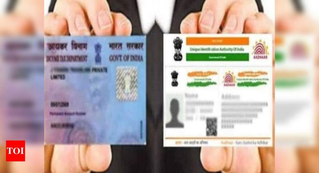 Govt extends income tax compliance, PAN-Aadhaar linking deadlines - Times of India