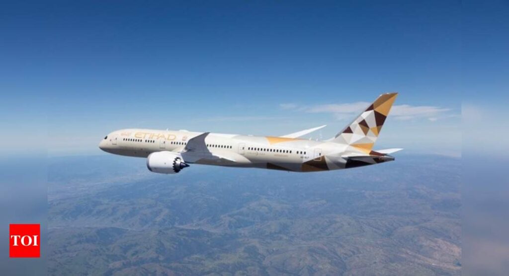 Abu Dhabi’s Etihad to start flying newly allowed travellers from India starting August 10 - Times of India