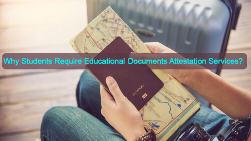 Why Students Require Educational Documents Attestation Services?