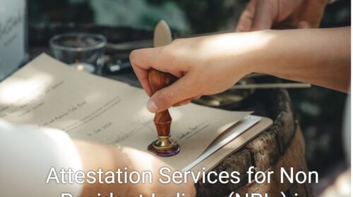 Attestation Services for Non-Resident Indians (NRIs) in India: Necessity and Process