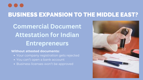 Business Expansion to the Middle East? Commercial Document Attestation for Indian Entrepreneurs