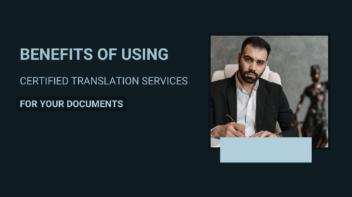 Benefits of Using Certified Translation Services for Your Documents