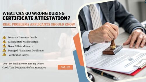 What Can Go Wrong During Certificate Attestation? Real Problems Applicants Should Know