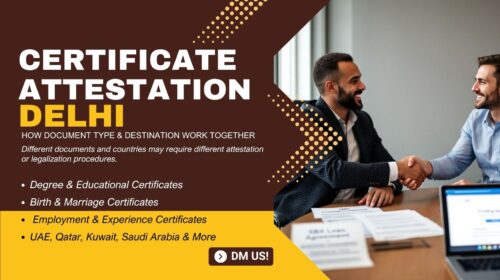 Certificate Attestation in Delhi: How Document Type and Destination Work Together