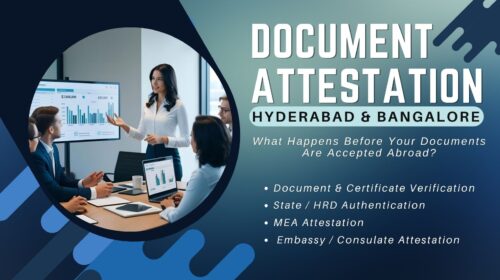 Document Attestation in Hyderabad & Bangalore: What Happens Before Your Documents Are Accepted Abroad?