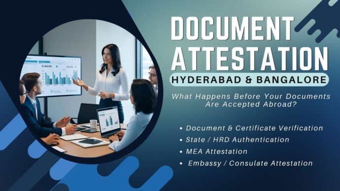 Document Attestation in Hyderabad & Bangalore: What Happens Before Your Documents Are Accepted Abroad?
