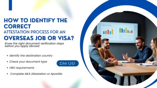How Can You Identify the Correct Attestation Process for an Overseas Job or Visa?