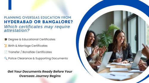 Planning Overseas Education From Hyderabad or Bangalore? Which Certificates May Require Attestation?