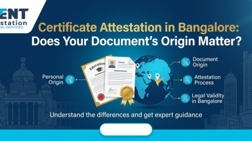 Certificate Attestation in Bangalore: Does Your Document’s Origin Matter?